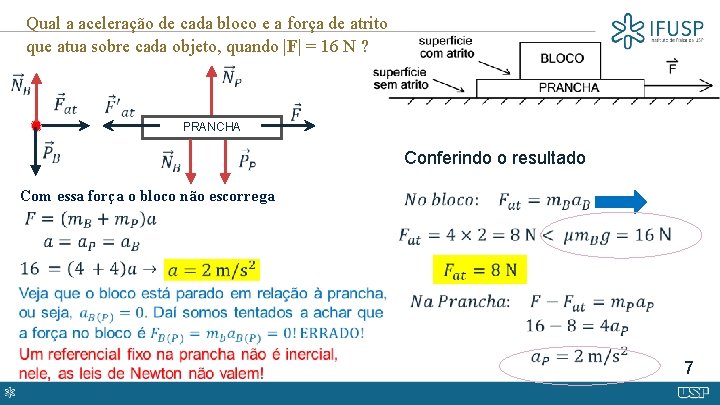 Qual a aceleração de cada bloco e a força de atrito que atua sobre