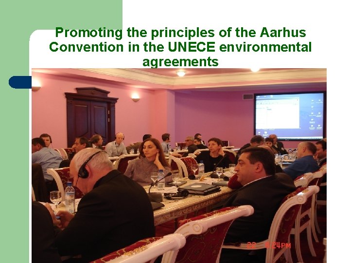 Promoting the principles of the Aarhus Convention in the UNECE environmental agreements 