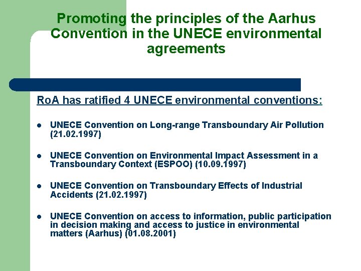 Promoting the principles of the Aarhus Convention in the UNECE environmental agreements Ro. A