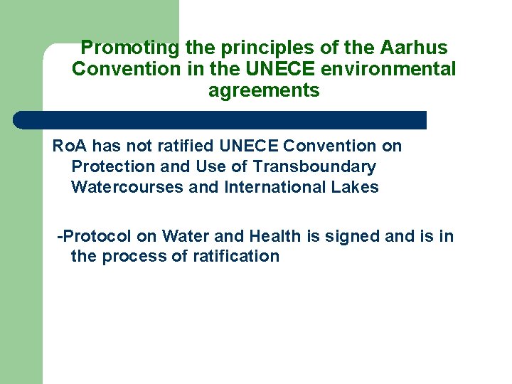 Promoting the principles of the Aarhus Convention in the UNECE environmental agreements Ro. A