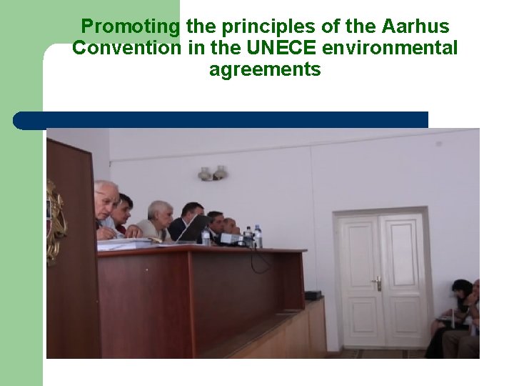 Promoting the principles of the Aarhus Convention in the UNECE environmental agreements 