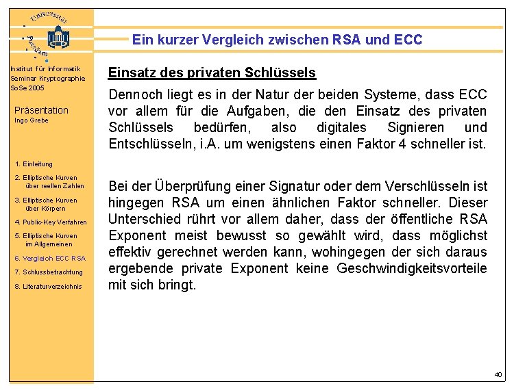 Ein kurzer Vergleich zwischen RSA und ECC Institut für Informatik Seminar Kryptographie So. Se