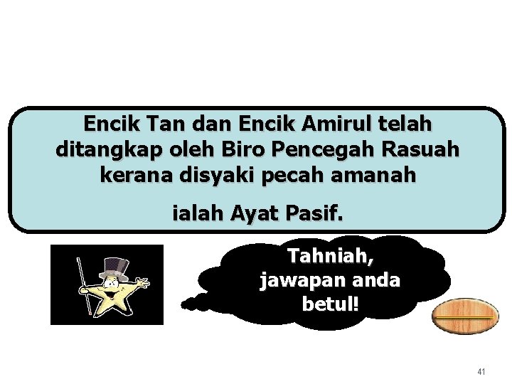 Encik Tan dan Encik Amirul telah ditangkap oleh Biro Pencegah Rasuah kerana disyaki pecah