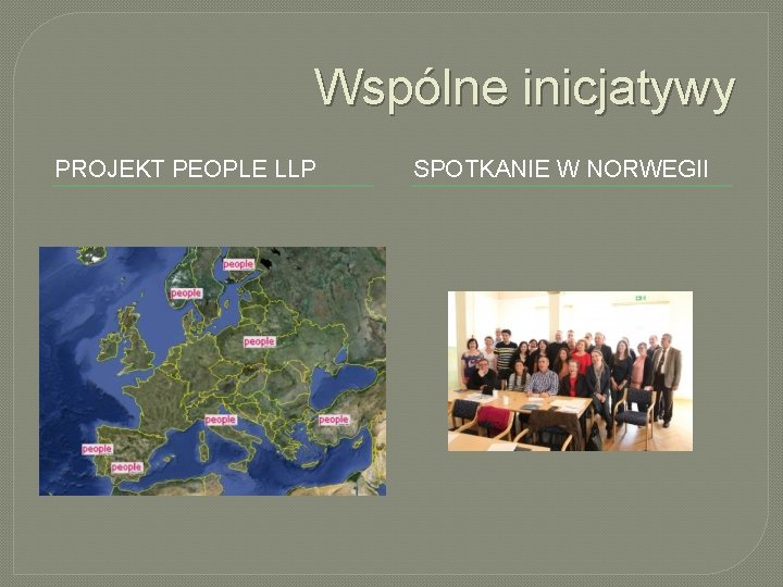 Wspólne inicjatywy PROJEKT PEOPLE LLP SPOTKANIE W NORWEGII 