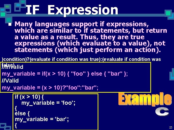 IF Expression n Many languages support if expressions, which are similar to if statements, IF Expression n Many languages support if expressions, which are similar to if statements,