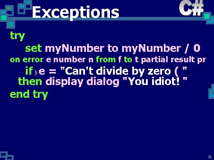 Exceptions try set my. Number to my. Number / 0 on error e number Exceptions try set my. Number to my. Number / 0 on error e number