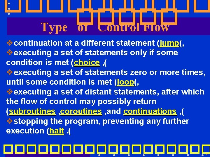 ����� Type of Control Flow vcontinuation at a different statement (jump(, jump vexecuting a