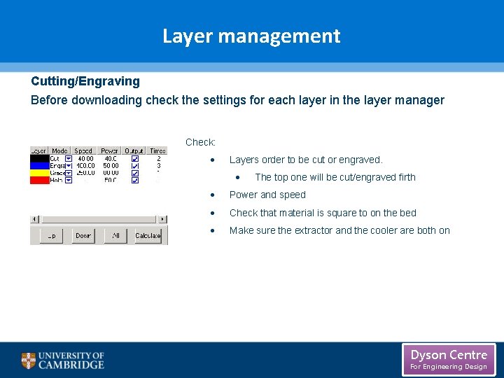 Layer management Cutting/Engraving Before downloading check the settings for each layer in the layer Layer management Cutting/Engraving Before downloading check the settings for each layer in the layer