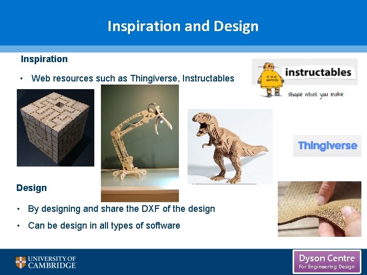 Inspiration and Design Inspiration • Web resources such as Thingiverse, Instructables Design • By Inspiration and Design Inspiration • Web resources such as Thingiverse, Instructables Design • By
