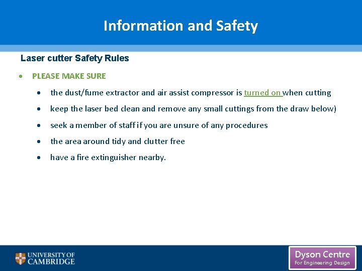 Information and Safety Laser cutter Safety Rules PLEASE MAKE SURE the dust/fume extractor and Information and Safety Laser cutter Safety Rules PLEASE MAKE SURE the dust/fume extractor and