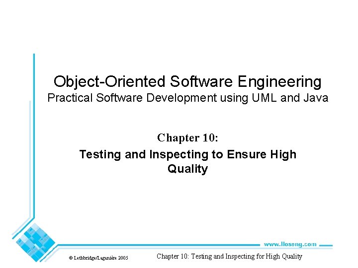 Object-Oriented Software Engineering Practical Software Development using UML and Java Chapter 10: Testing and