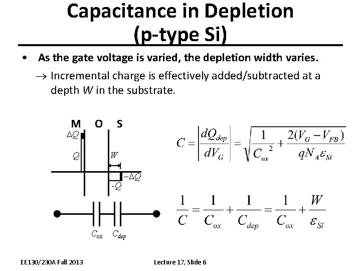 Capacitance in Depletion (p-type Si) • As the gate voltage is varied, the depletion