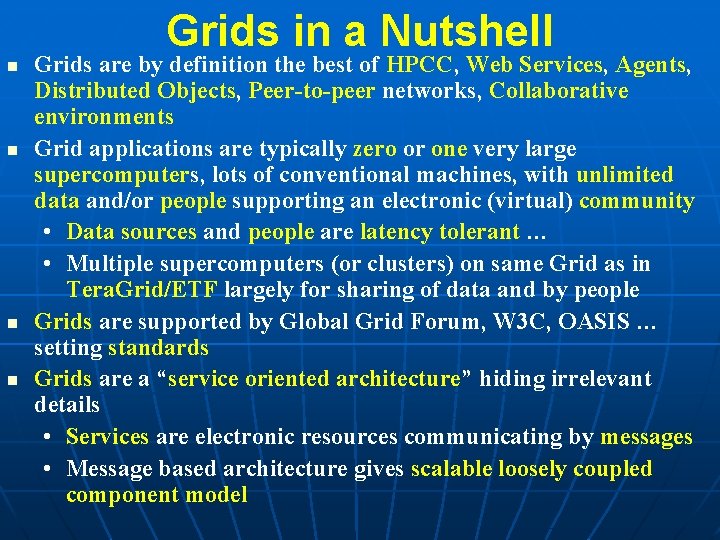 Grids in a Nutshell n n Grids are by definition the best of HPCC,