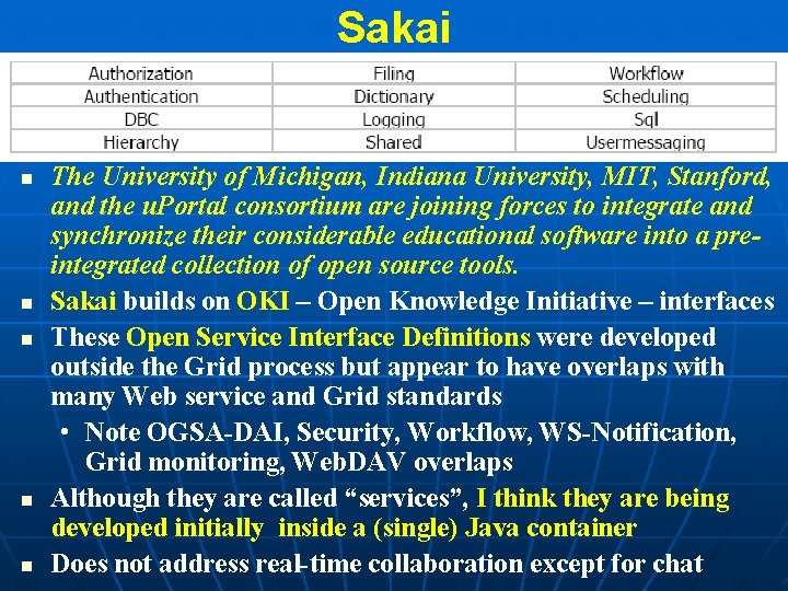 Sakai n n n The University of Michigan, Indiana University, MIT, Stanford, and the