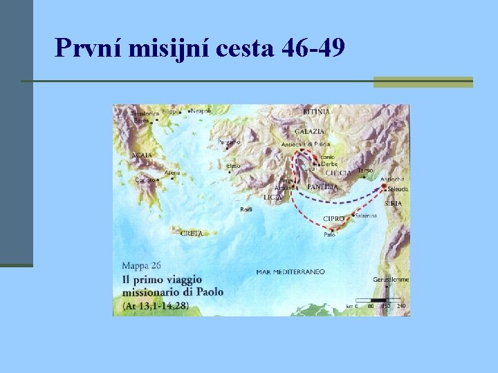 První misijní cesta 46 -49 