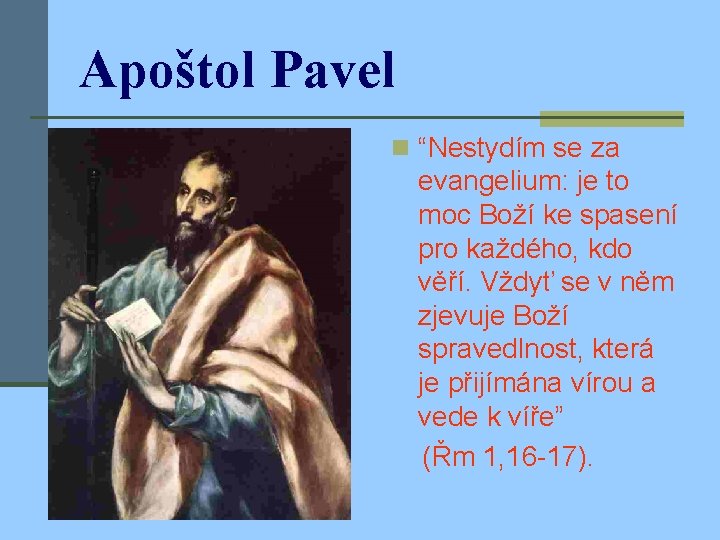 Apoštol Pavel n “Nestydím se za evangelium: je to moc Boží ke spasení pro