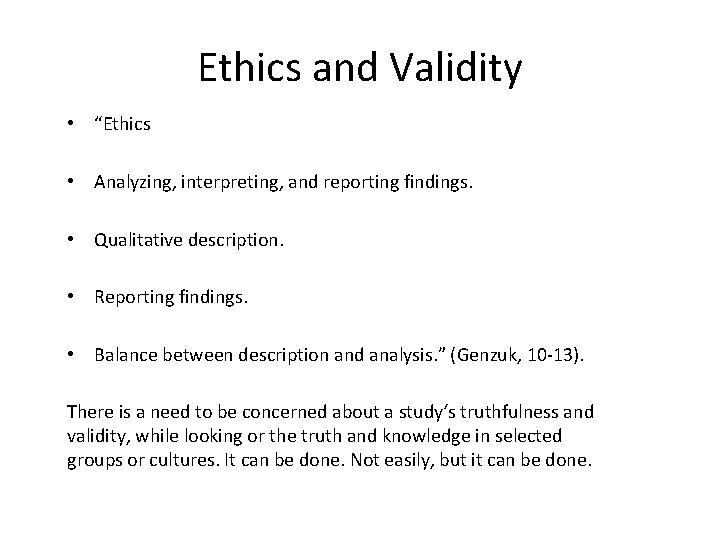 Ethics and Validity • • • “Ethics Analyzing, interpreting, and reporting findings. Qualitative description.