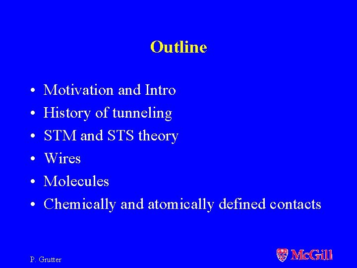 Outline • • • Motivation and Intro History of tunneling STM and STS theory