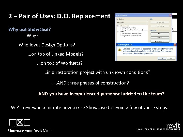 2 – Pair of Uses: D. O. Replacement Why use Showcase? Why? Who loves