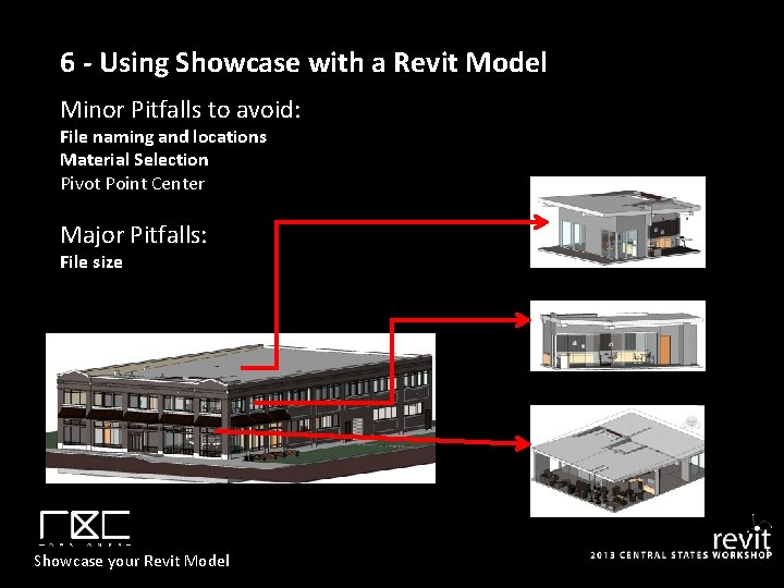 6 - Using Showcase with a Revit Model Minor Pitfalls to avoid: File naming