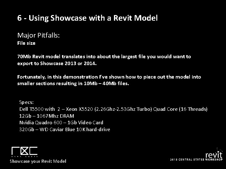 6 - Using Showcase with a Revit Model Major Pitfalls: File size 70 Mb