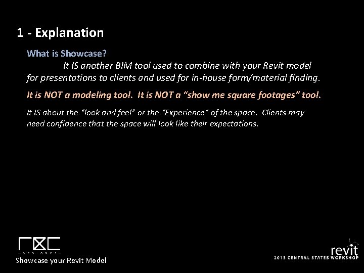 1 - Explanation What is Showcase? It IS another BIM tool used to combine