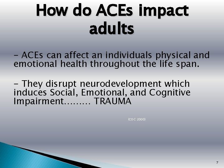 How do ACEs impact adults - ACEs can affect an individuals physical and emotional