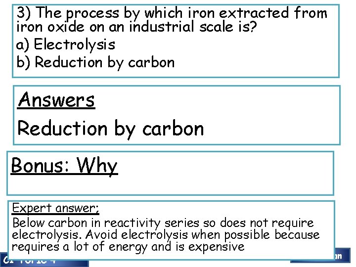 3) The process by which iron extracted from iron oxide on an industrial scale