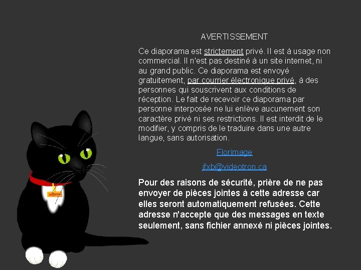 AVERTISSEMENT Ce diaporama est strictement privé. Il est à usage non commercial. Il n'est