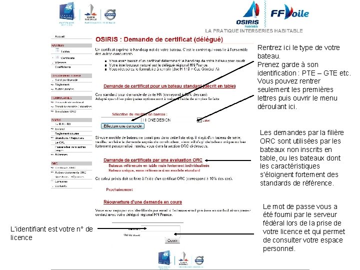 Rentrez ici le type de votre bateau. Prenez garde à son identification : PTE