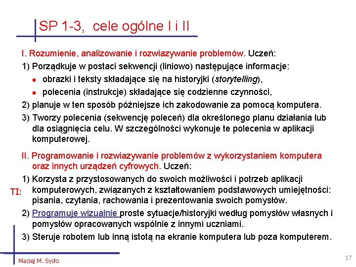 SP 1 -3, cele ogólne I i II I. Rozumienie, analizowanie i rozwiazywanie problemów.