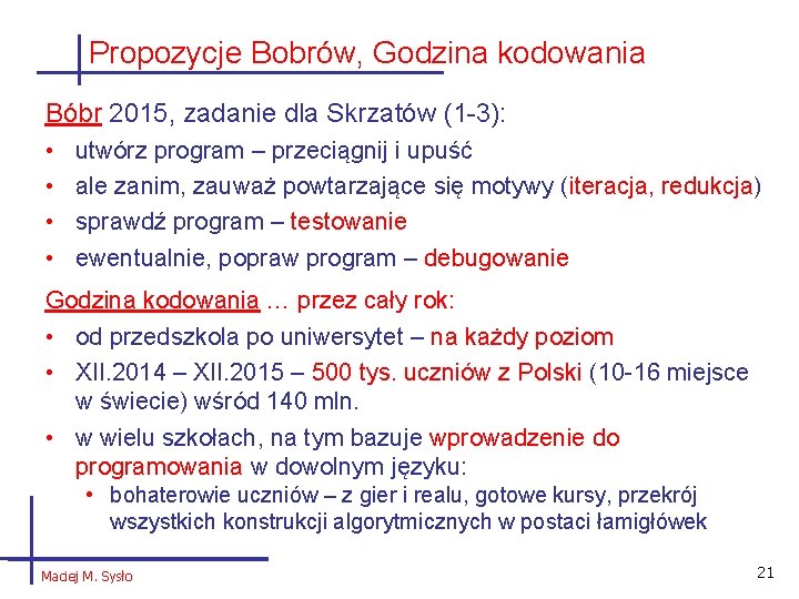 Propozycje Bobrów, Godzina kodowania Bóbr 2015, zadanie dla Skrzatów (1 -3): • • utwórz