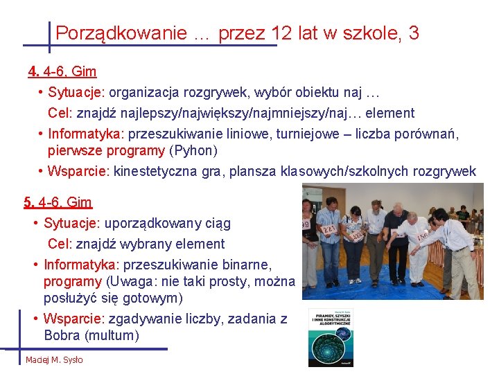 Porządkowanie … przez 12 lat w szkole, 3 4. 4 -6, Gim • Sytuacje: