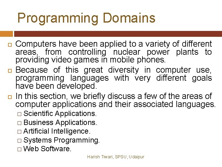 Programming Domains Computers have been applied to a variety of different areas, from controlling Programming Domains Computers have been applied to a variety of different areas, from controlling