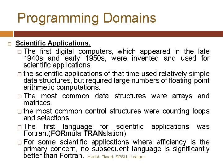 Programming Domains Scientific Applications. � The first digital computers, which appeared in the late Programming Domains Scientific Applications. � The first digital computers, which appeared in the late