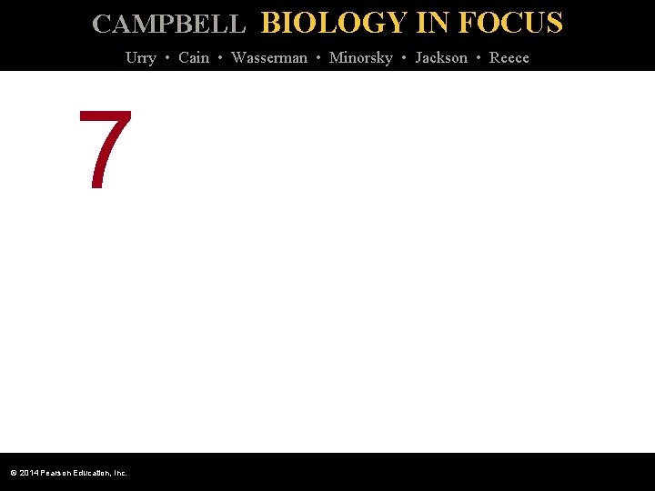 CAMPBELL BIOLOGY IN FOCUS Urry • Cain • Wasserman • Minorsky • Jackson •