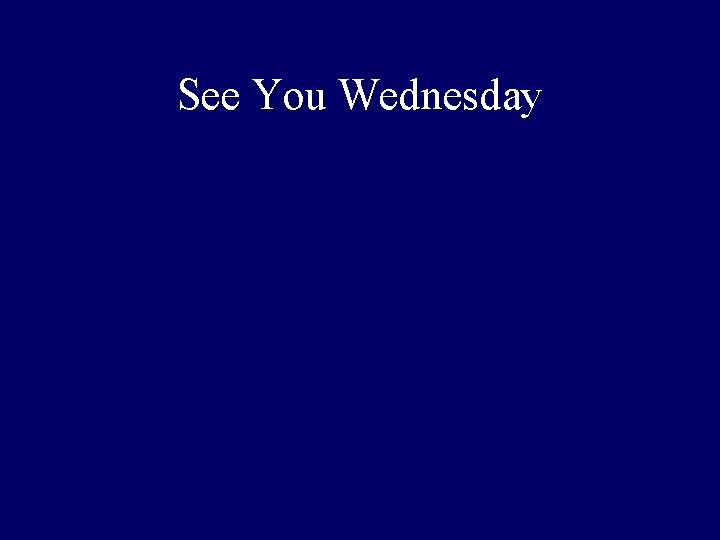 See You Wednesday 