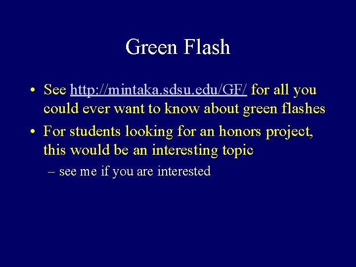 Green Flash • See http: //mintaka. sdsu. edu/GF/ for all you could ever want