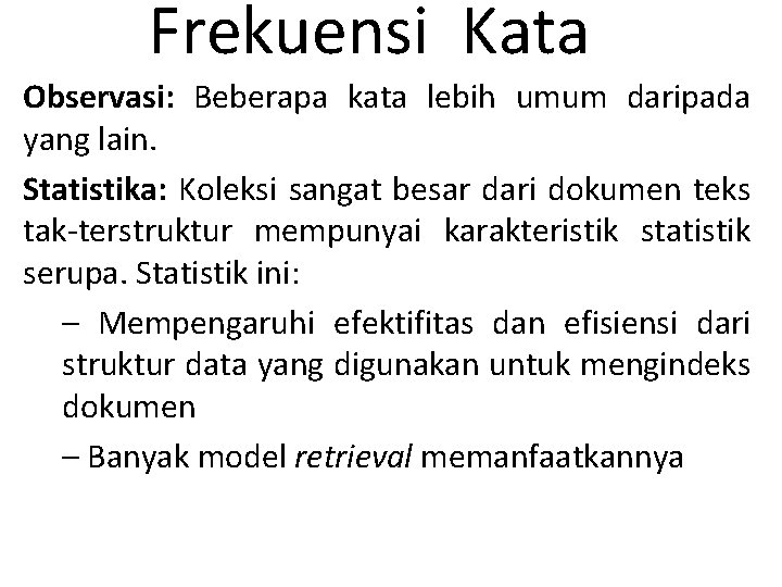 Frekuensi Kata Observasi: Beberapa kata lebih umum daripada yang lain. Statistika: Koleksi sangat besar