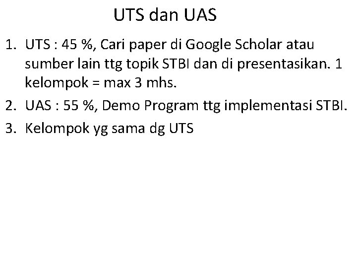 UTS dan UAS 1. UTS : 45 %, Cari paper di Google Scholar atau
