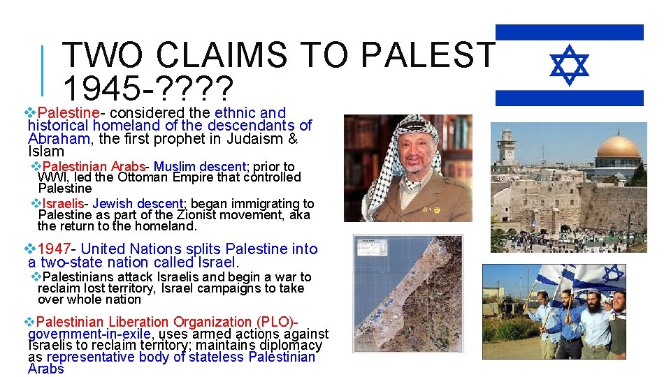 TWO CLAIMS TO PALESTINE, 1945 -? ? v. Palestine- considered the ethnic and historical