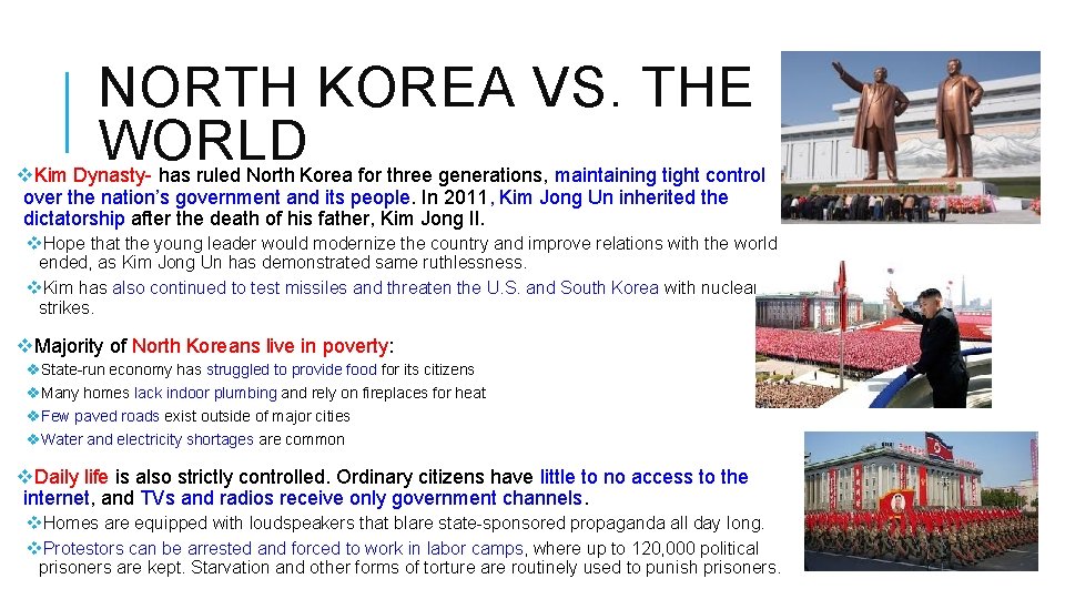 NORTH KOREA VS. THE WORLD v. Kim Dynasty- has ruled North Korea for three