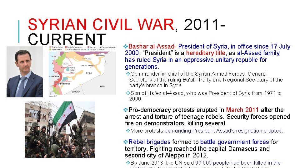 SYRIAN CIVIL WAR, 2011 CURRENT v Bashar al-Assad- President of Syria, in office since