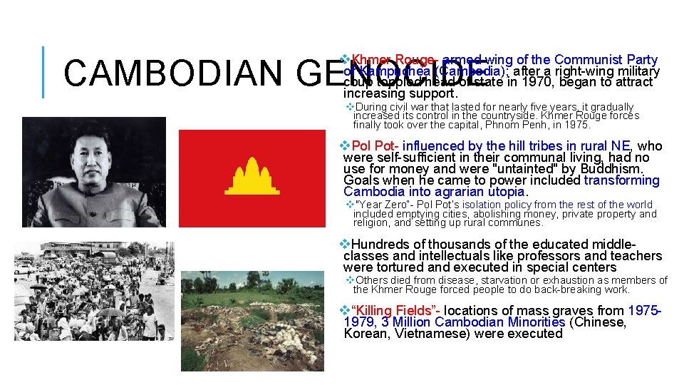 v. Khmer Rouge- armed wing of the Communist Party of Kampuchea (Cambodia); after a