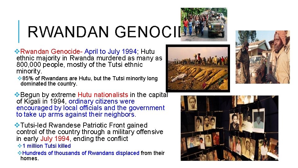 RWANDAN GENOCIDE v. Rwandan Genocide- April to July 1994; Hutu ethnic majority in Rwanda