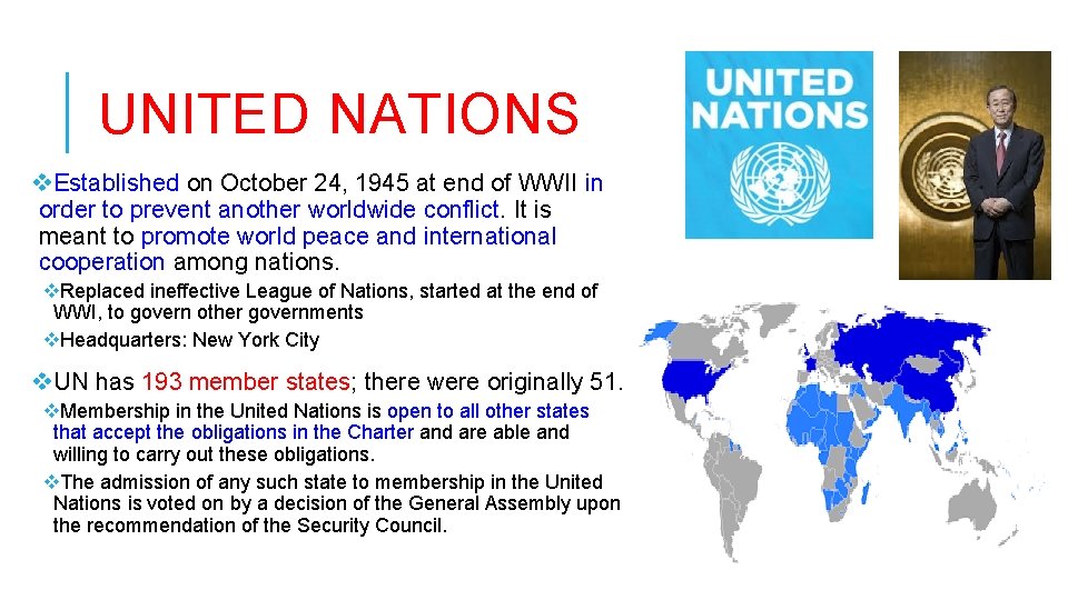 UNITED NATIONS v. Established on October 24, 1945 at end of WWII in order