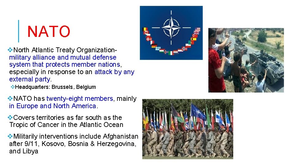NATO v. North Atlantic Treaty Organization- military alliance and mutual defense system that protects