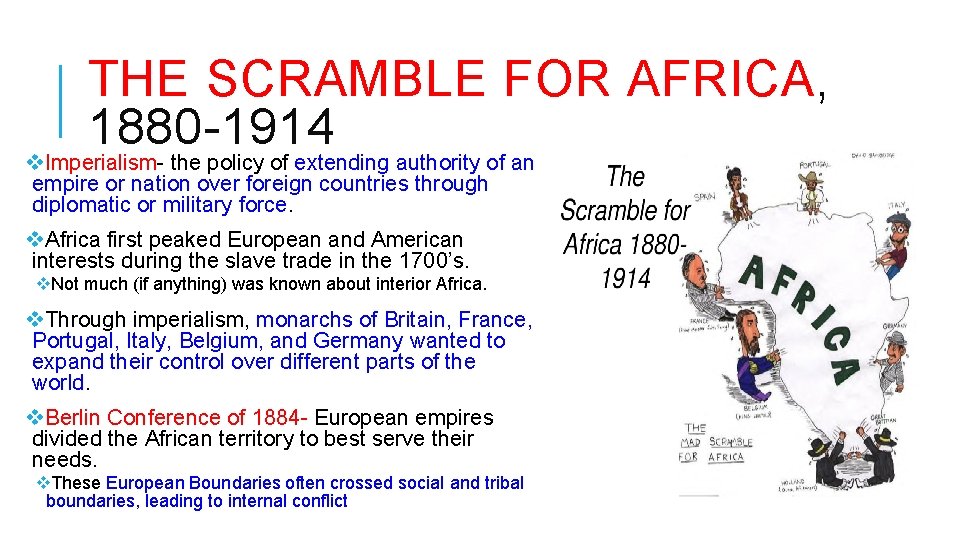 THE SCRAMBLE FOR AFRICA, 1880 -1914 v. Imperialism- the policy of extending authority of