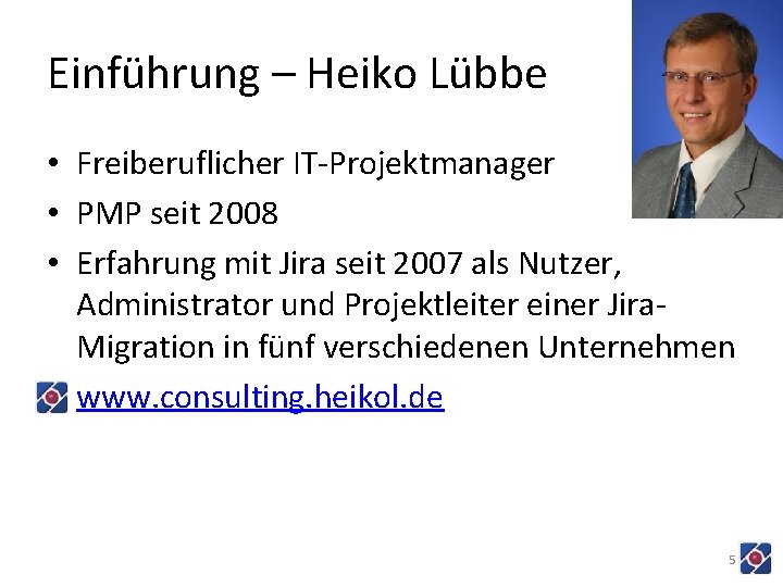 Einführung – Heiko Lübbe • Freiberuflicher IT-Projektmanager • PMP seit 2008 • Erfahrung mit