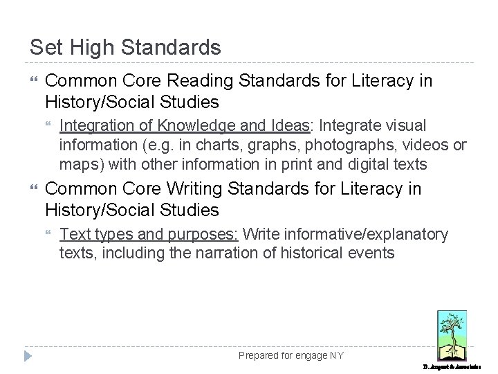 Set High Standards Common Core Reading Standards for Literacy in History/Social Studies Integration of